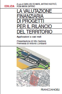 La valutazione finanziaria di progetti per il rilancio del territorio. Applicazione a casi reali